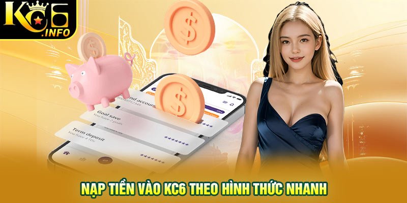 Nạp tiền vào KC6 theo hình thức nhanh