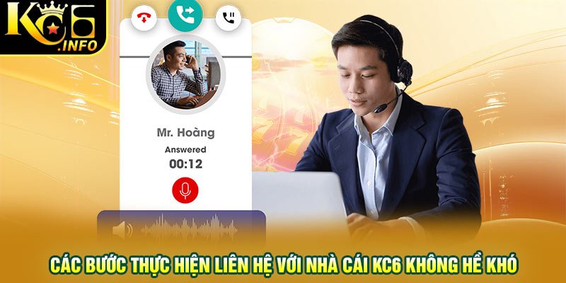 Các bước thực hiện liên hệ với nhà cái KC6 không hề khó