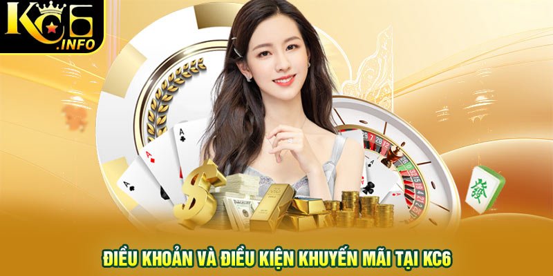 Điều khoản và điều kiện khuyến mãi tại KC6